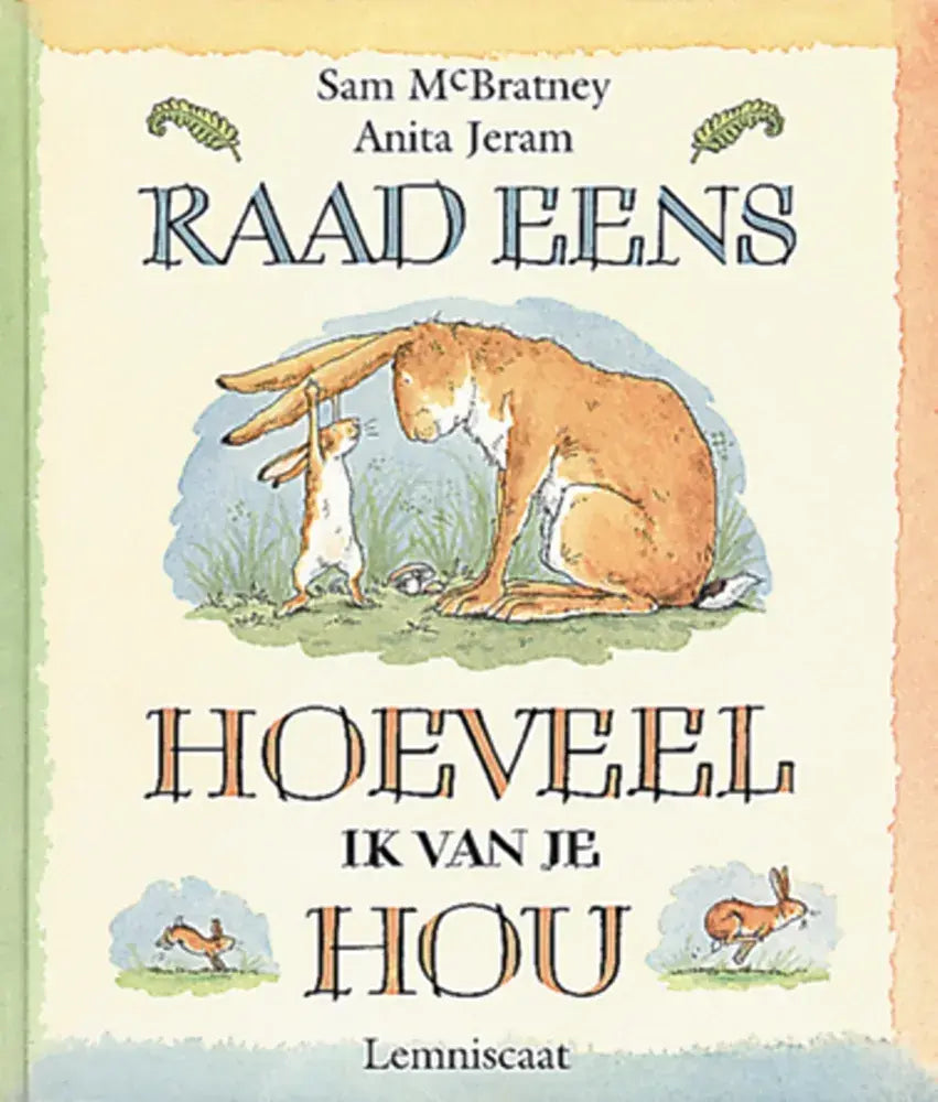 Lemniscaat | Prentenboek | Raad Eens Hoeveel ik van je hou | 4+