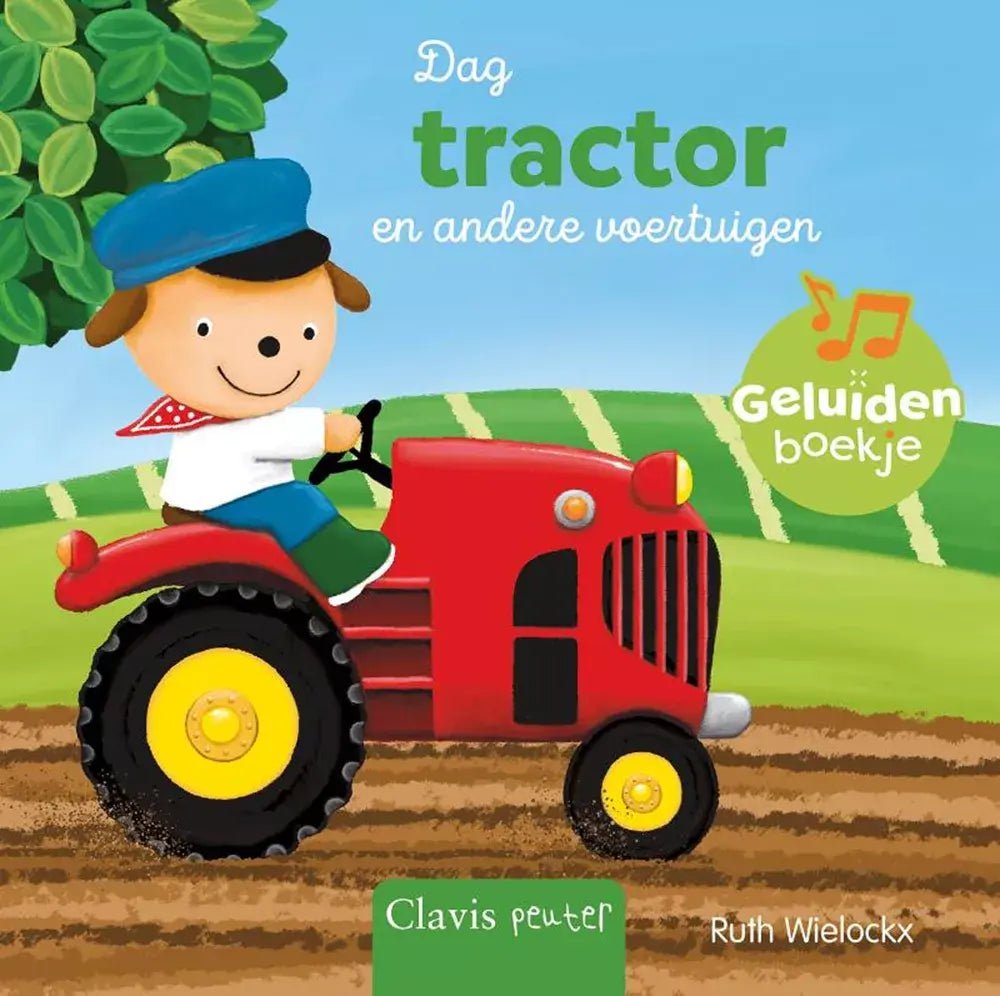 Clavis | Geluidenboekje | Dag tractor en andere voertuigen | 1+ - Kleine Eland
