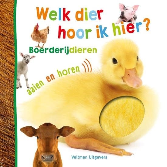Veltman | Voel - en Geluidenboek | Welk Dier hoor ik hier? | Boerderijdieren | 1+ - Kleine Eland